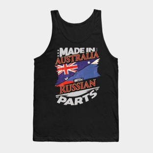 Made In Australia With Russian Parts - Gift for Russian From Russia Tank Top